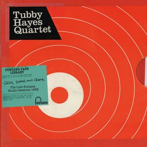 Grits, Beans And Greens: The Lost Fontana Studio Sessions 1969 , Tubby Hayes