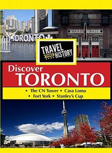 Travel Thru History Discover Toronto