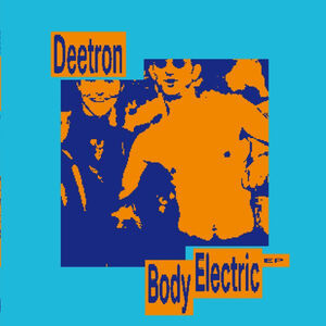 Body Electric , Deetron