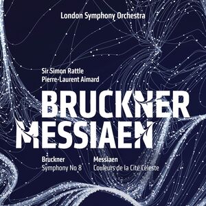 Bruckner: Symphony No.8; Messiaen: Couleurs de la Cite Celeste