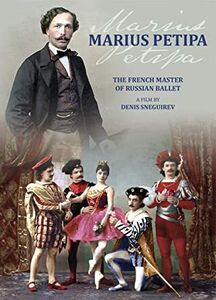 Marius Petipa: The French Master Of Russian Ballet 