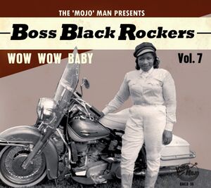 Boss Black Rockers Vol 7: Wow Wow Baby (Various Artists)