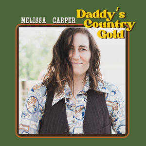 Daddy's Country Gold , Melissa Carper