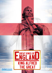 Great Kings Of England: Alfred The Great