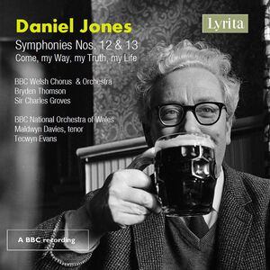Symphonies 12 & 13 , Bbc Welsh Symphony Orchestra Thomson Bbc National Orchestra Of Wales Evans Davies Bbc Welsh Cho