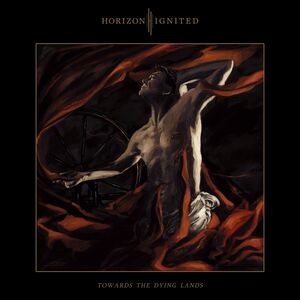 Towards the Dying Lands , Horizon Ignited