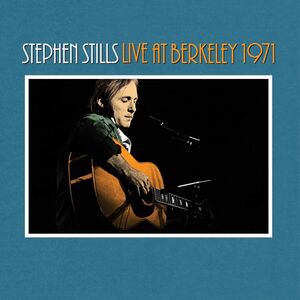 Live At Berkeley 1971 , Stephen Stills