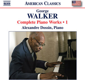 Walker: Complete Piano Works, Vol. 1 , Alexandre Dossin