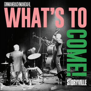 What's to Come , Ginmanblachmandahl
