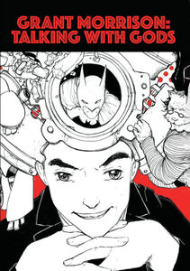 Grant Morrison: Talking With Gods