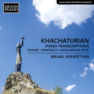 Khachaturian: Piano Transcriptions , Mikael Ayrapetyan