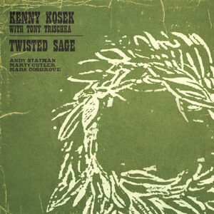 Twisted Sage , Kenny Kosek