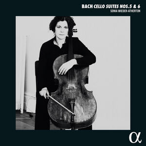 J.S. Bach: Cello Suites Nos. 5 & 6 , Sonia Wieder-Atherton