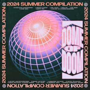 Dome Of Doom 2024 Summer Compilation (Various Artists)