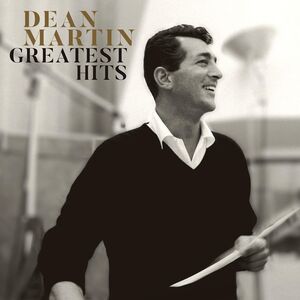 Greatest Hits , Dean Martin