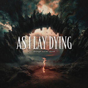 Through Storms Ahead , As I Lay Dying