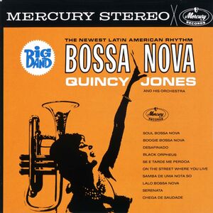 Big Band Bossa Nova , Quincy Jones