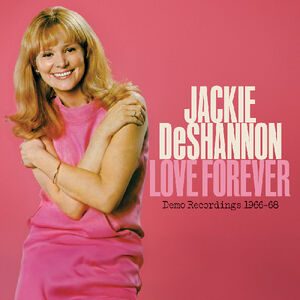 Love Forever--demo Recordings 1966-`1968 , Jackie DeShannon