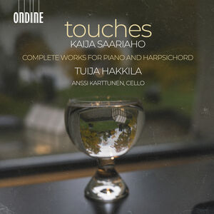 Kaija Saariaho: Touches - Complete Works for Piano & Harpsichord , Tuija Hakkila