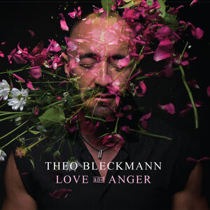 Love and Anger , Theo Bleckmann