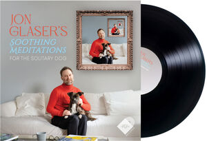 Soothing Meditations for the Solitary Dog , Jon Glaser