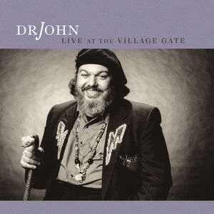 Live At The Village Gate , Dr. John