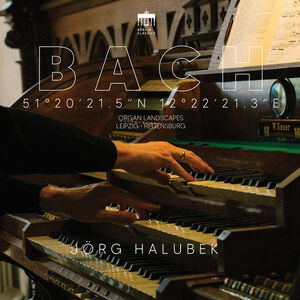 Bach: Organ Landscapes X (Leipzig) , Jorg Halubek