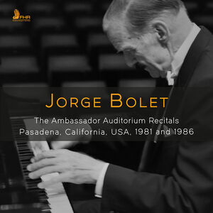 Jorge Bolet - The Ambassador Auditorium Recitals , Jorge Bolet