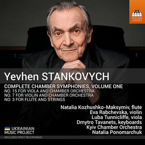 Yevhen Stankovych: Complete Chamber Symphonies, Vol. 1 , Eva Rabchevska