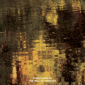 The Will of Tongues , Sarah Davachi