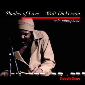 Shades of Love , Walt Dickerson