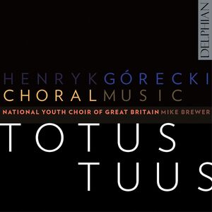 Totus Tuus: Choral Music , National Youth Choir of Great Britain