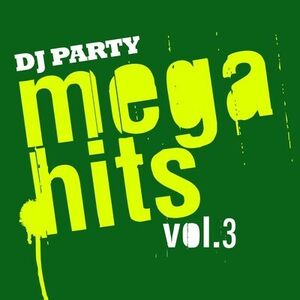 Mega Hits Vol. 3 , DJ Party