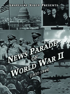 News Parade Of World War II (1937-1946)