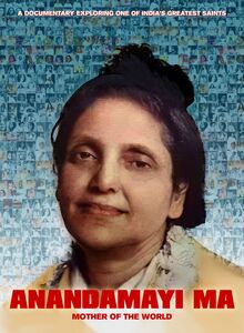 Anandamayi Ma: Mother Of The World