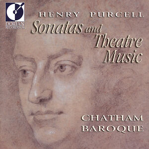 Sonatas & Theatre Music , Chatham Baroque