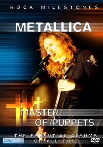 Metallica: Master Of Puppets - The Essential Albums Of All Time