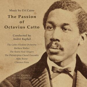 Passion of Octavius Catto , Caine