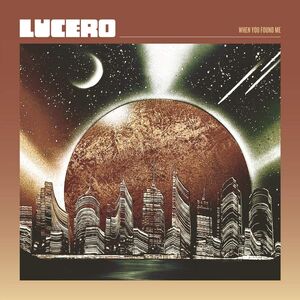 When You Found Me , Lucero