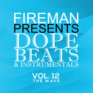 Fireman Presents Dope Beats And InstrumentalS 12 The Wave (Various Artists) , Various Artists