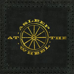 Half A Hundred Years , Asleep at the Wheel