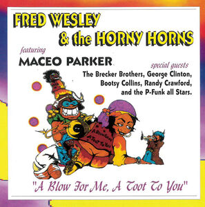Blow For Me, A Toot To You , Fred Wesley & the Horny Horns