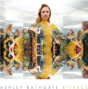 8-Track , Ashley Bathgate