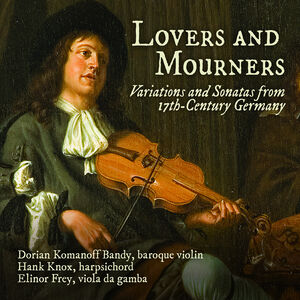 Lovers & Mourners - Variations & Sonatas from , Elinor Frey