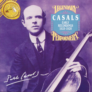 Early Recordings 1925-1928 , Pablo Casals