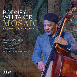 Mosaic: The Music of Gregg Hill , Rodney Whitaker