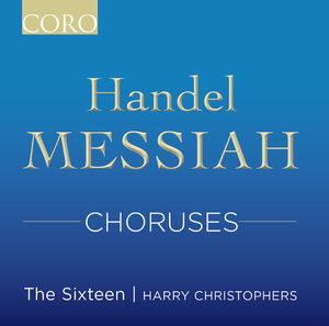 Messiah Choruses , The Sixteen