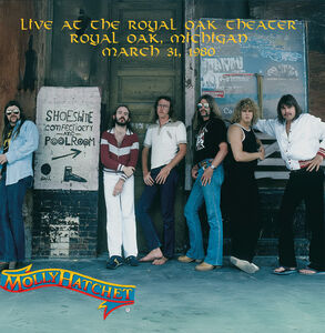Live at the Royal Oak Theater, Royal Oak, Michigan, March 31, 1980 , Molly Hatchet