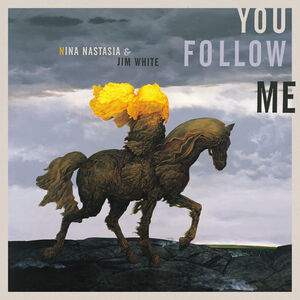 You Follow Me - Yellow , Nina Nastasia