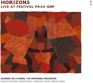 Horizons: Live at Festival Paax GNP , Alondra De La Parra